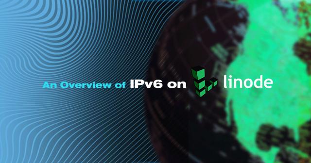 an-overview-of-ipv6-on-linode-title-graphic.jpg