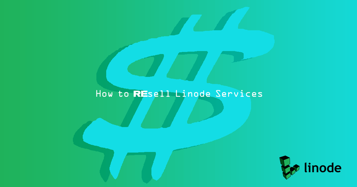 How to Resell Linode Services