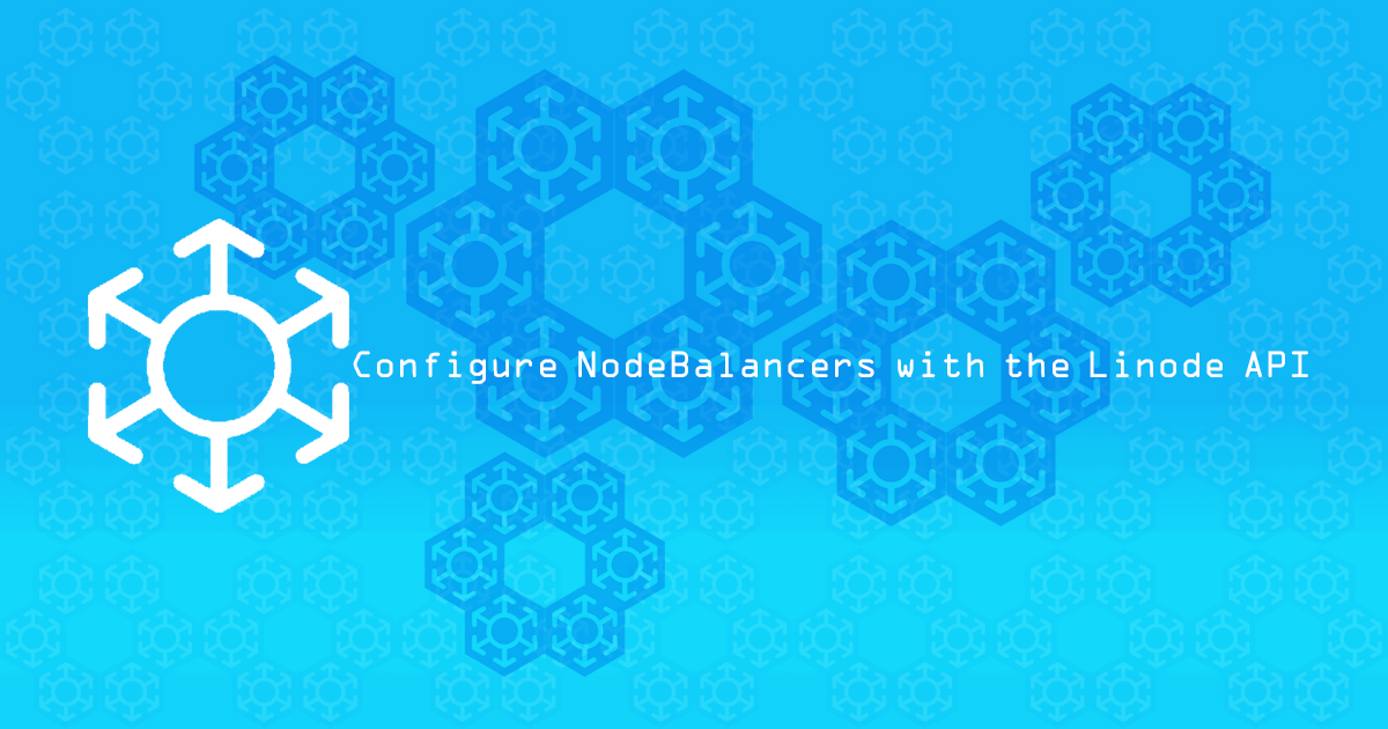 Configure NodeBalancers with the Linode API